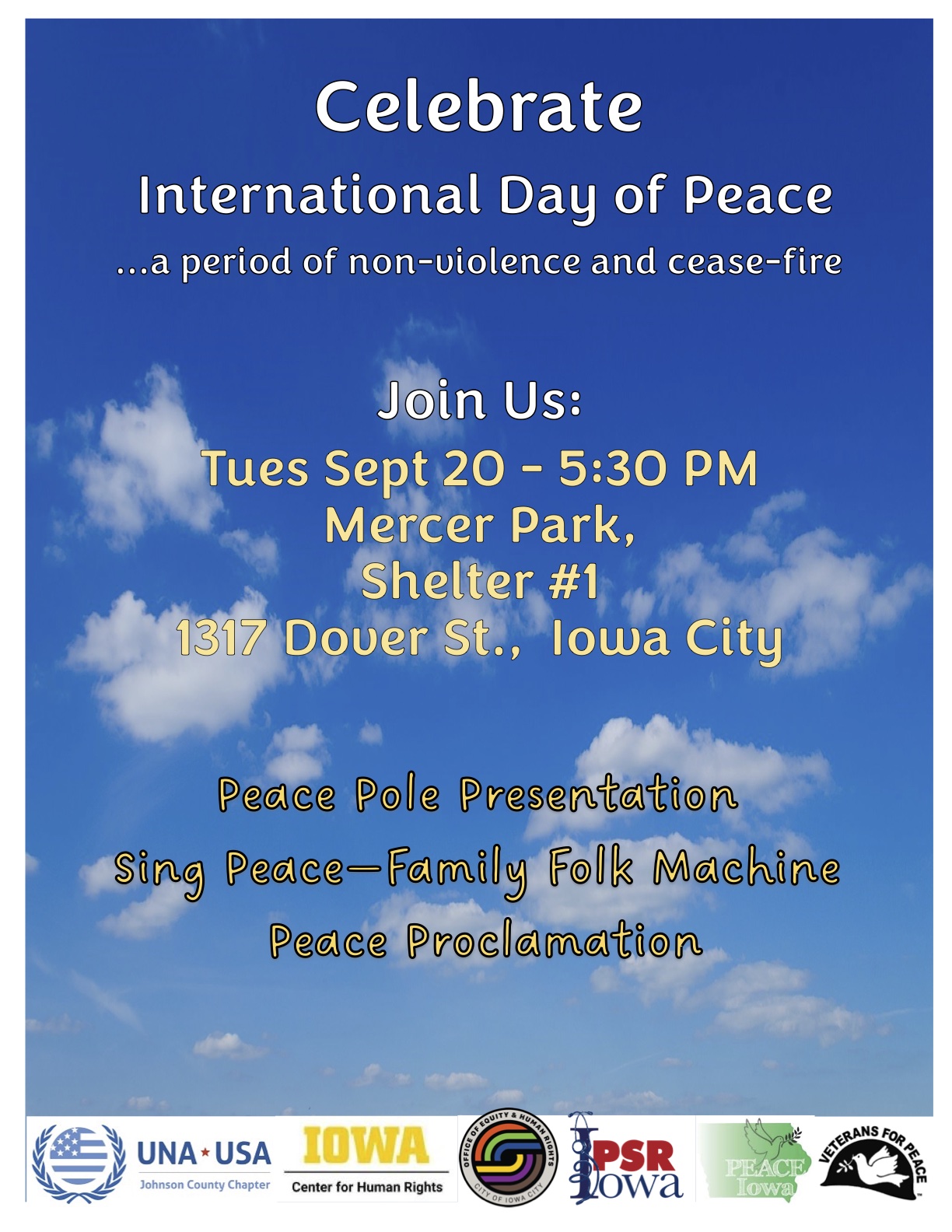 Celebrate International Day of Peace...a period of non-violence and cease-fire.Tues Sept 20 - 5:30 PM, Mercer Park, Shelter #1, 1317 Dover St., lowa City. Activities include: Peace Pole Presentation; Sing Peace - with Family Folk Machine; Peace Proclamation